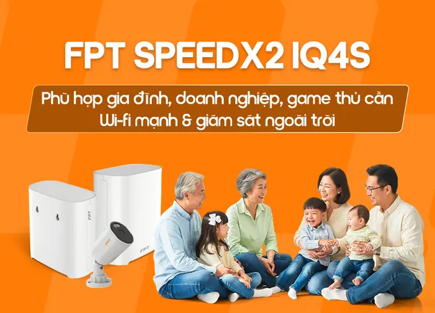 Lắp đặt FPT SpeedX2 - IQ4S FPT giá rẻ