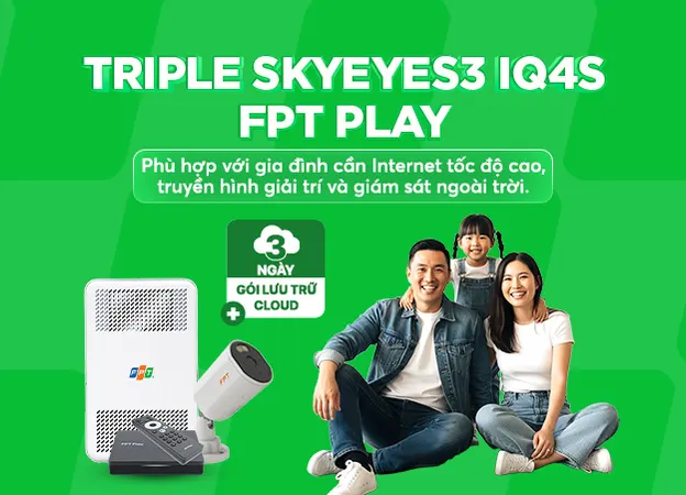 Triple SkyEyes3 IQ4S - FPT Play - Internet FPT