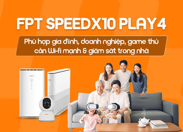 FPT SpeedX10 - Play4 - Internet FPT