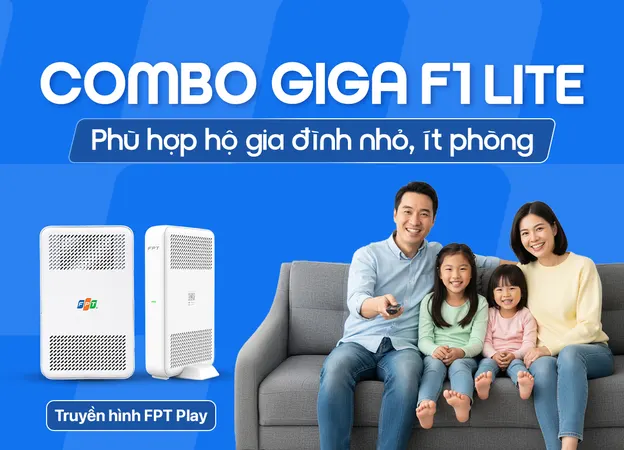 Combo Giga F1 Lite - Internet FPT