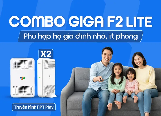Combo Giga F2 Lite - Internet FPT