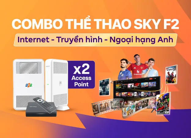 Lắp đặt Combo thể thao Sky F2 FPT giá rẻ
