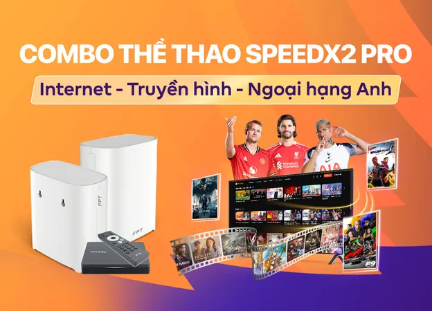 Lắp đặt Combo thể thao SpeedX2 Pro FPT giá rẻ